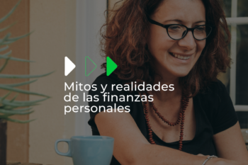 Te empoderamos para construyas la mejor versión de tu futuro financiero